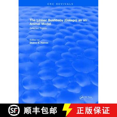 【3-4周达】The Lesser Bushbaby (Galago) as an Animal Model: Selected Topics [9781315894911]