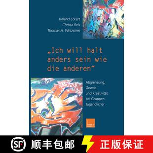 【3-4周达】Ich will halt anders sein wie die anderen! : Abgrenzung, Gewalt und Kreativität bei Gru... [9783322974358]
