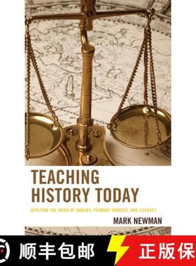 预订 Teaching History Today : Applying the Triad of Inquiry, Primary Sources, and Literacy [9781475868685]