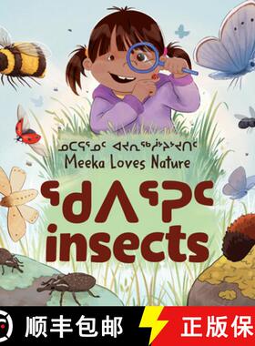 【3-4周达】Meeka Loves Nature: Insects : Bilingual Inuktitut and English Edition [9781774502723]