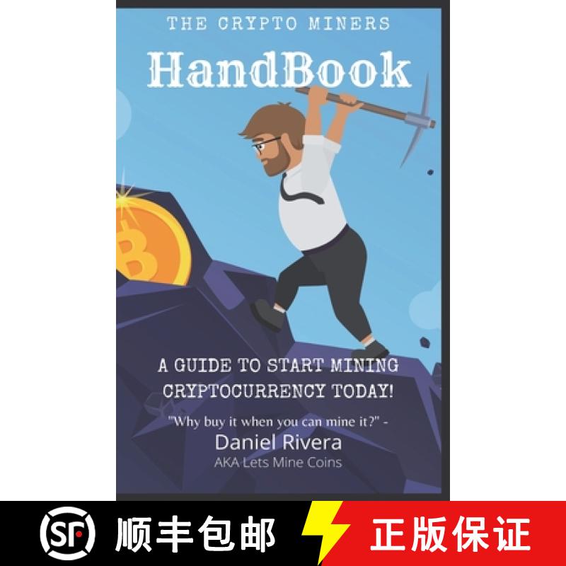 【2-3周达】The Crypto Miners Handbook, A Guide to Start Mining Cryptocurrency Today! Lets Mine Coins [9781950961719]