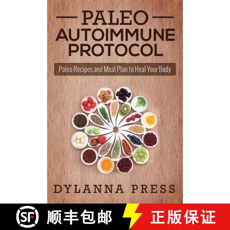 【3-4周达】Paleo Autoimmune Protocol: Paleo Recipes and Meal Plan to Heal Your Body [9781942268055]