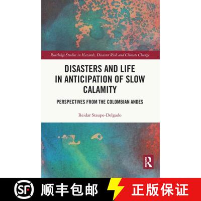 【3-4周达】Disasters and Life in Anticipation of Slow Calamity: Perspectives from the Colombian Andes [9781032105987]