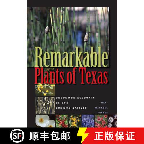 【3-4周达】Remarkable Plants of Texas: Uncommon Accounts of Our Common Natives [9780292757035]