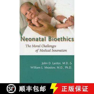 【3-4周达】Neonatal Bioethics: The Moral Challenges of Medical Innovation [9780801890895]