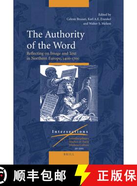 预订 The Authority of the Word: Reflecting on Image and Text in Northern Europe, 1400-1700 [9789004215153]