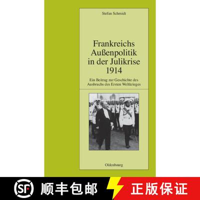 【3-4周达】精装 Frankreichs Auβenpolitik in der Julikrise 1914 – Ein Beitrag zur Geschichte des Aus... [9783486590166]