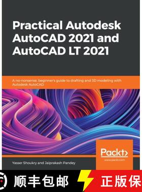 【3-4周达】Practical Autodesk AutoCAD 2021 and AutoCAD LT 2021: A no-nonsense, beginner's guide to dr... [9781789809152]