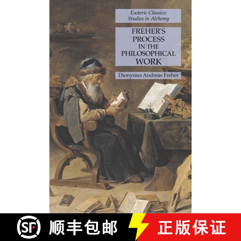 【2-3周达】Freher's Process in the Philosophical Work: Esoteric Classics: Studies in Alchemy [9781631185144]