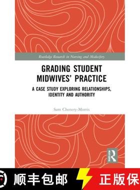 【3-4周达】Grading Student Midwives' Practice: A Case Study Exploring Relationships, Identity and Aut... [9780367430870]