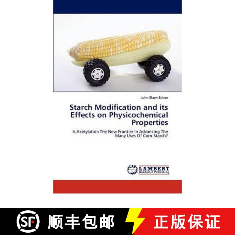 预订 Starch Modification and Its Effects on Physicochemical Properties [9783847303459]
