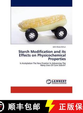 预订 Starch Modification and Its Effects on Physicochemical Properties [9783847303459]