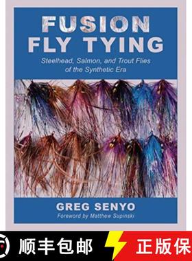 【3-4周达】Fusion Fly Tying: Steelhead, Salmon, and Trout Flies of the Synthetic Era [9781510775572]