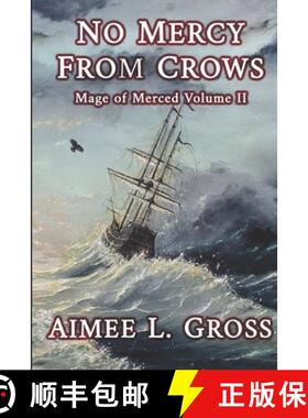 【3-4周达】No Mercy From Crows: Mage of Merced Volume II [9780990968115]