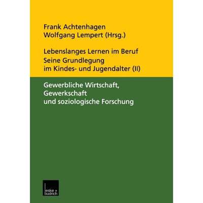 【4周达】Lebenslanges Lernen Im Beruf -- Seine Grundlegung Im Kindes- Und Jugendalter: Band 2: Gewerb... [9783810027481]