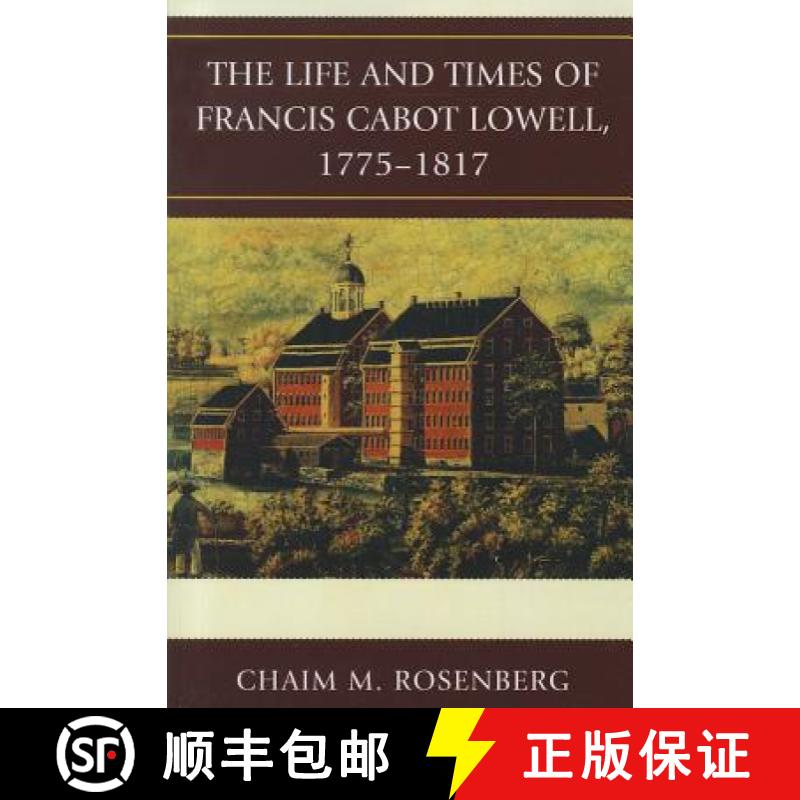 预订 The Life and Times of Francis Cabot Lowell, 1775-1817 [9780739146842]