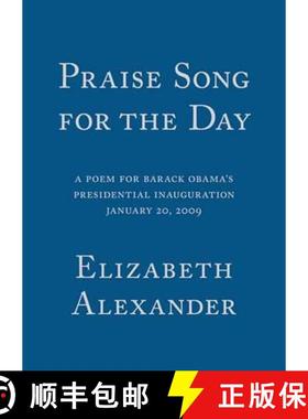 【3-4周达】Praise Song for the Day: A Poem for Barack Obama's Presidential Inauguration, January 20, ... [9781555975456]