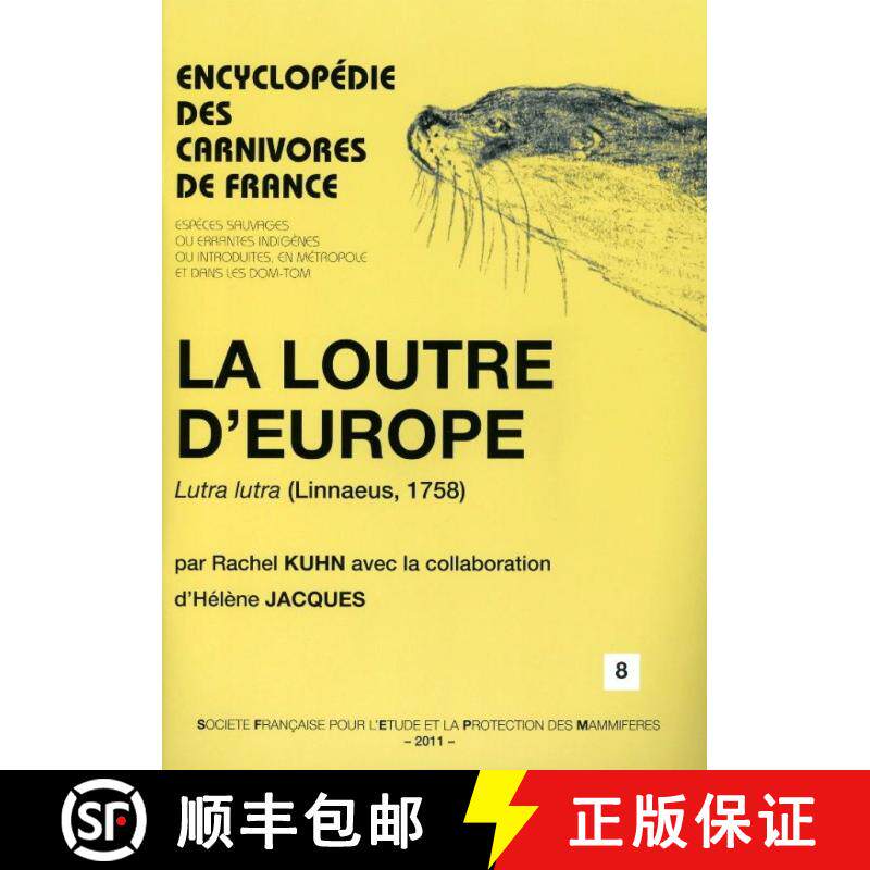 预订 Encyclopédie des Carnivores de France, Part 8: La Loutre d'Europe (Lutra lutra (Linnaeus, 1758)... [9782905216434]