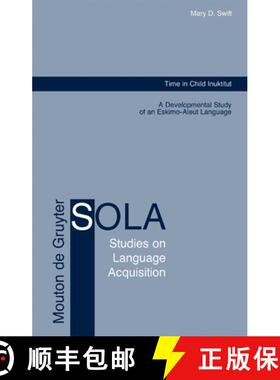 预订 Time in Child Inuktitut: A Developmental Study of an Eskimo-Aleut Language [9783110181203]