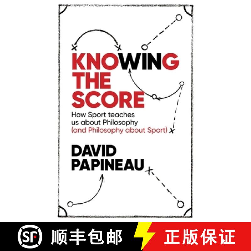 【3-4周达】Knowing the Score: How Sport teaches us about Philosophy (and Philosophy about Sport) [9781472123541]