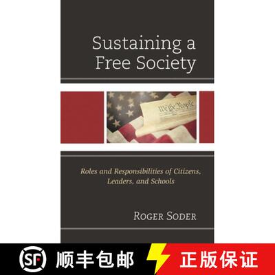 【3-4周达】Sustaining a Free Society : Roles and Responsibilities of Citizens, Leaders, and Schools [9781475861266]