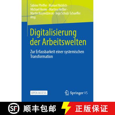 【3-4周达】Digitalisierung der Arbeitswelten : Zur Erfassbarkeit einer systemischen Transformation [9783658444570]