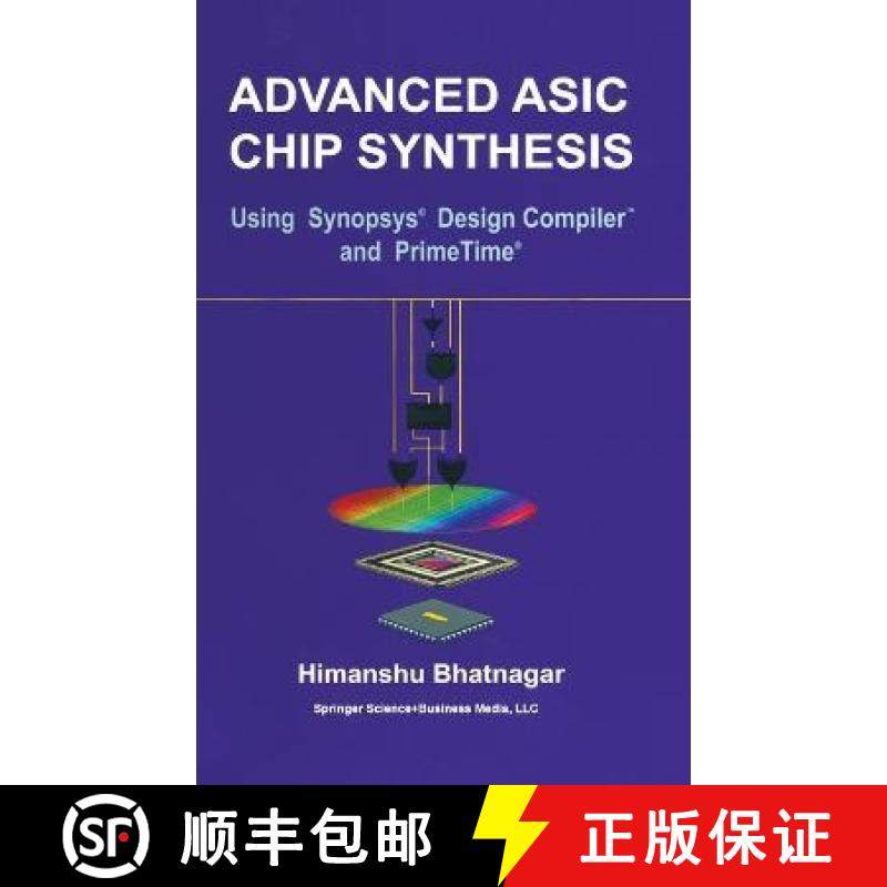 【3-4周达】Advanced ASIC Chip Synthesis: Using Synopsysa (R) Design Compilera (R) and Primetimea (R) [9780792385370]