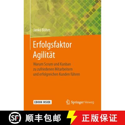 【3-4周达】Erfolgsfaktor Agilität: Warum Scrum und Kanban zu zufriedenen Mitarbeitern und erfolgreic... [9783658250843]