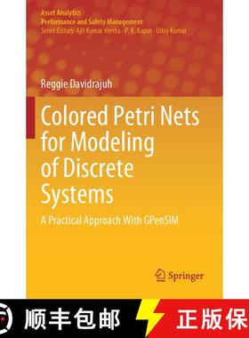 【3-4周达】Colored Petri Nets for Modeling of Discrete Systems: A Practical Approach With GPenSIM [9789819968619]