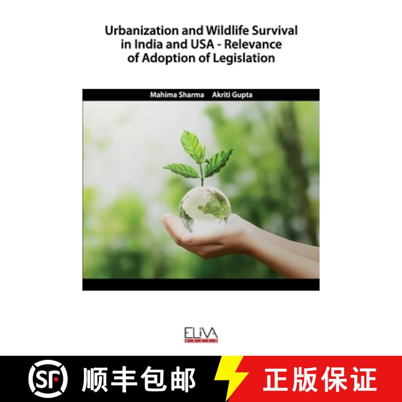 预订 Urbanization and Wildlife Survival in India and USA - Relevance of Adoption of Legislation [9781952751790]