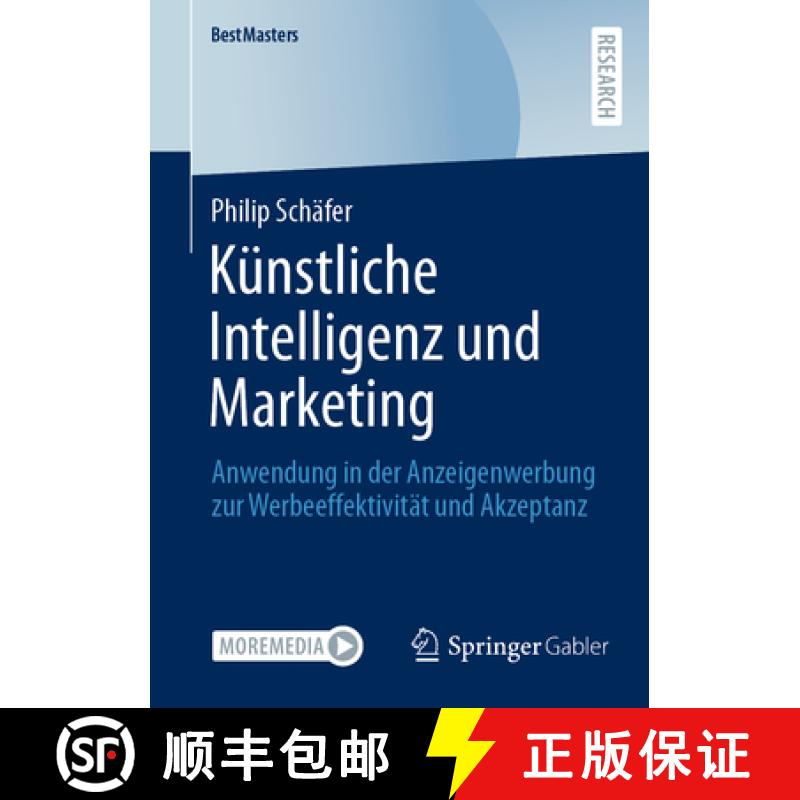 【3-4周达】Künstliche Intelligenz und Marketing : Anwendung in der Anzeigenwerbung zur Werbeeffektiv... [9783658437589]