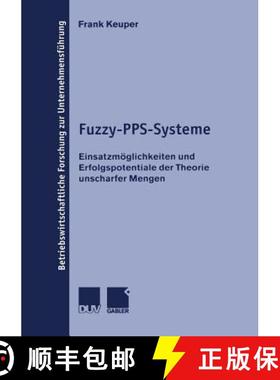 【3-4周达】Fuzzy-PPS-Systeme : Einsatzmöglichkeiten und Erfolgspotentiale der Theorie unscharfer Mengen [9783824490233]