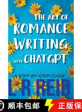 【3-4周达】The Art of Romance Writing with ChatGPT | A Step-by-Step Guide [9798223218760]