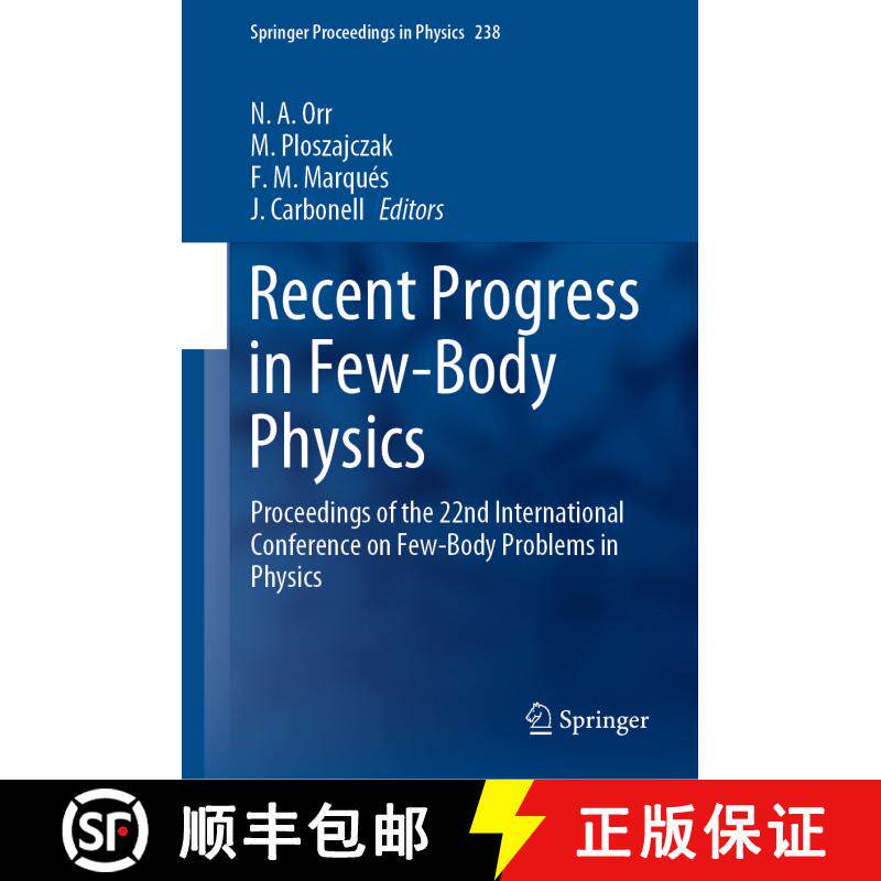 【3-4周达】精装 Recent Progress in Few-Body Physics : Proceedings of the 22nd International Conferenc... [9783030323561]