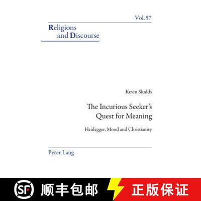 【3-4周达】The Incurious Seeker's Quest for Meaning : Heidegger, Mood and Christianity [9783034317153]
