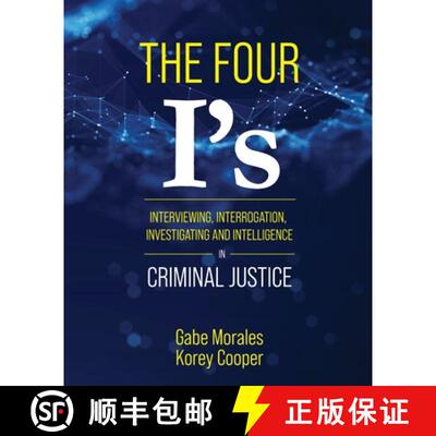 【3-4周达】The Four I`s – Interviewing, Interrogation, Investigating, and Intelligence in Criminal J... [9781793569660]