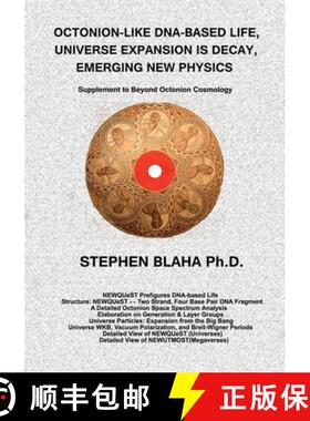 【3-4周达】OCTONION-LIKE DNA-BASED LIFE, UNIVERSE EXPANSION IS DECAY, EMERGING NEW PHYSICS: Supplemen... [9781737264019]