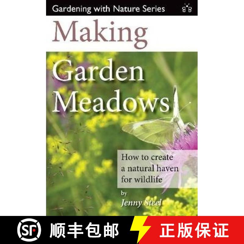 【4周达】Making Garden Meadows: How to Create a Natural Haven for Wildlife [9781908241221]