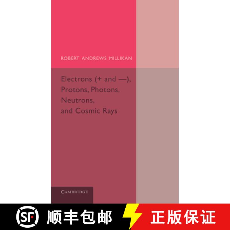 【3-4周达】Electrons (+ and -), Protons, Photons, Neutrons, and Cosmic             Rays [9781107689213]