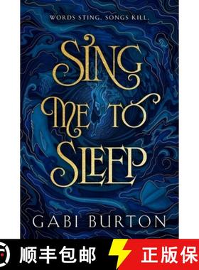 【3-4周达】Sing Me to Sleep : The completely addictive and action-packed enemies-to-lovers YA romantasy [9781399718417]