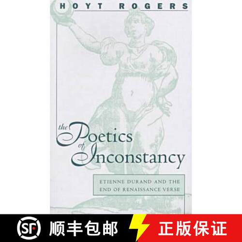 预订 The Poetics of Inconstancy – Etienne Durand and the End of Renaissance Verse [9780807892602]