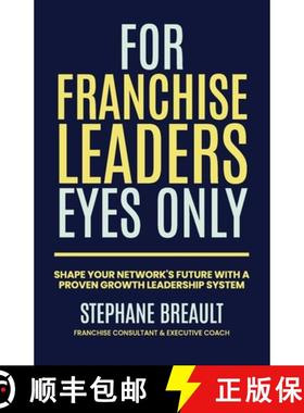 【3-4周达】For Franchise Leaders Eyes Only: Shape your network's future with a proven growth leadersh... [9798897640218]