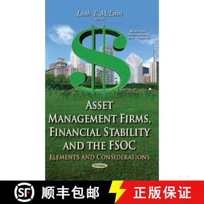 【3-4周达】Asset Management Firms, Financial Stability and the FSOC: Elements and Considerations [9781631177224]