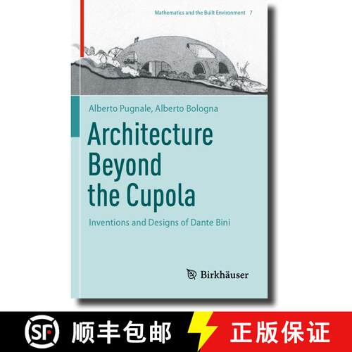 【3-4周达】Architecture Beyond the Cupola: Inventions and Designs of Dante Bini [9783031267376]