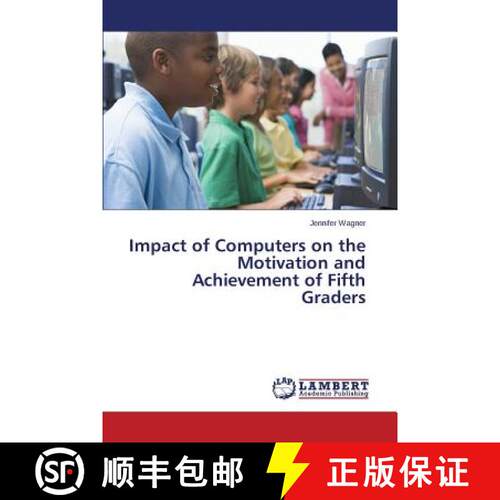预订 Impact of Computers on the Motivation and Achievement of Fifth Graders [9783848405398]