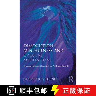 【3-4周达】Dissociation, Mindfulness, and Creative Meditations: Trauma-Informed Practices to Facilita... [9781138838314]
