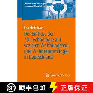 【3-4周达】Der Einfluss der 3D-Technologie auf sozialen Wohnungsbau und Wohnraummangel in Deutschland... [9783658367572]