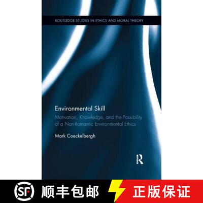 【3-4周达】Environmental Skill: Motivation, Knowledge, and the Possibility of a Non-Romantic Environm... [9781138346758]
