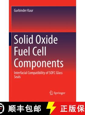 【3-4周达】Solid Oxide Fuel Cell Components: Interfacial Compatibility of SOFC Glass Seals [9783319798134]