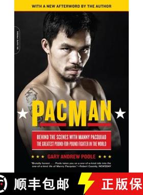 【3-4周达】Pacman: Behind the Scenes with Manny Pacquiao--The Greatest Pound-For-Pound Fighter in the... [9780306820458]